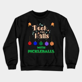 Deck The Halls With Pickleballs, Pickleball, Pickleball Player, Pickleball Christmas, Pickleball Paddle, funny pickleball Crewneck Sweatshirt